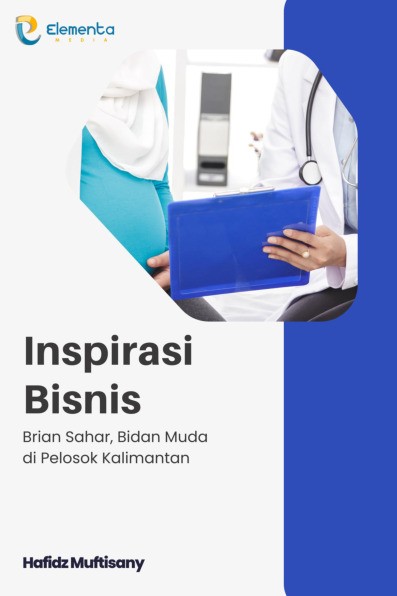 Inspirasi Muda : Brian Sahar, Bidan Muda di Pelosok Kalimantan